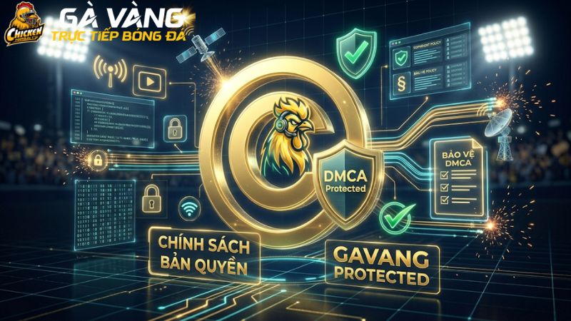 Chính Sách Bản Quyền Gavang - Bảo Hộ Sở Hữu Trí Tuệ DMCA 24/7